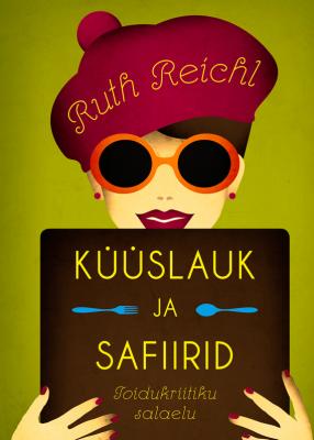 Küüslauk ja safiirid - Ruth Reichl 