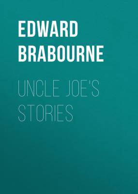 Uncle Joe's Stories - Baron Edward Hugessen Knatchbull-Hugessen Brabourne 