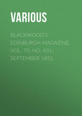 Blackwood's Edinburgh Magazine, Vol. 70, No. 431, September 1851 - Various 