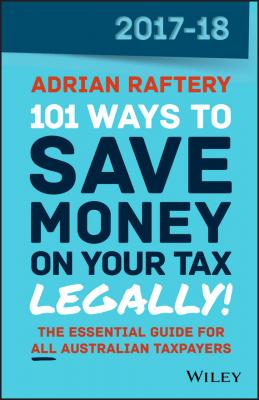101 Ways to Save Money on Your Tax – Legally! 2017-2018 - Adrian Raftery 