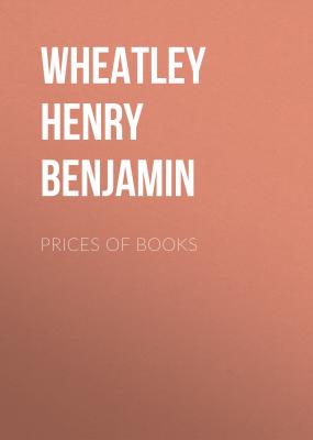 Prices of Books - Wheatley Henry Benjamin 