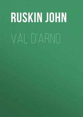 Val d'Arno - Ruskin John 