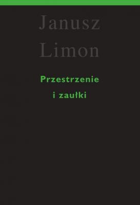Przestrzenie i zaułki - Janusz Limon 