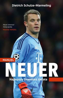 Manuel Neuer - Dietrich Schulze-Marmeling Biografie