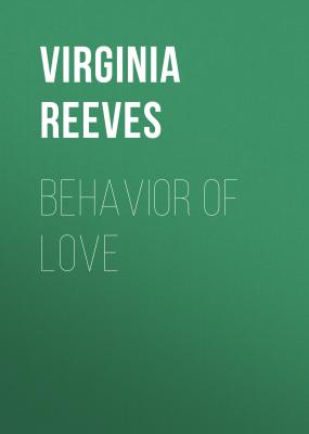 Behavior of Love - Virginia Reeves 