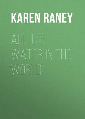 All the Water in the World - Karen Raney 