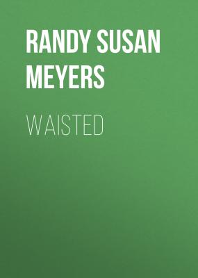 Waisted - Randy Susan Meyers 