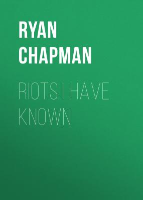 Riots I Have Known - Ryan Chapman 