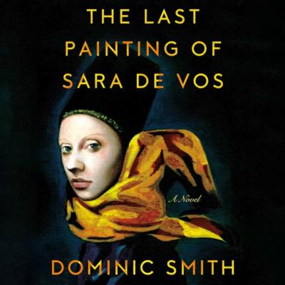Last Painting of Sara de Vos - Dominic Smith 