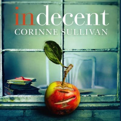 Indecent - Corinne Sullivan 