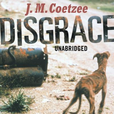 Disgrace - J.M.  Coetzee 