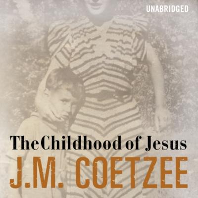 Childhood of Jesus - J.M.  Coetzee 