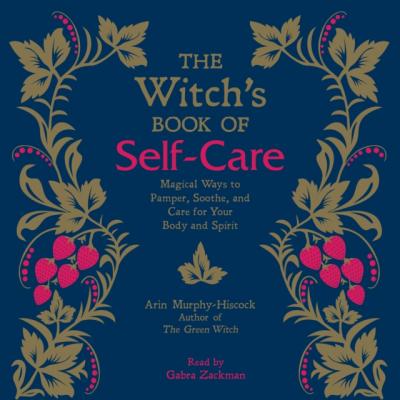 Witch's Book of Self-Care - Arin Murphy-Hiscock 