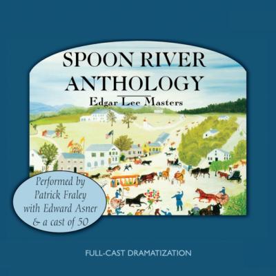 Spoon River Anthology - Edgar Lee Masters 