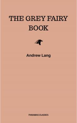 The Grey Fairy Book - Andrew Lang 