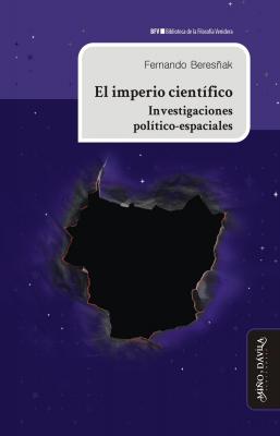 El imperio científico - Fernando Beresñak Biblioteca de la Filosofía Venidera