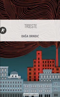 Trieste - Dasa  Drndic Narrativa