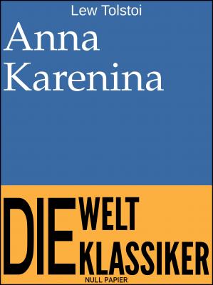 Anna Karenina - Leo Tolstoi Klassiker bei Null Papier