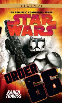 Star Wars: Republic Commando - Order 66 - Karen  Traviss Star Wars