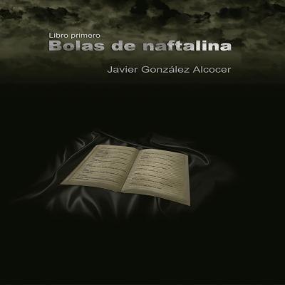 Bolas de naftalina - Javier González Alcocer 