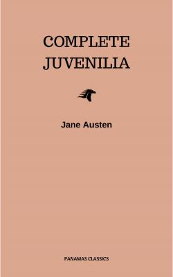 Complete Juvenilia - Джейн Остин 
