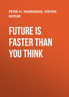 Future Is Faster Than You Think - Steven Kotler 
