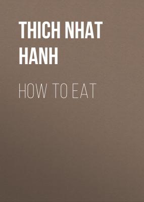 How to Eat - Thich Nhat Hanh 