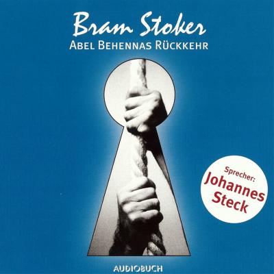 Abel Behennas Rückkehr (gekürzte Fassung) - Bram Stoker 
