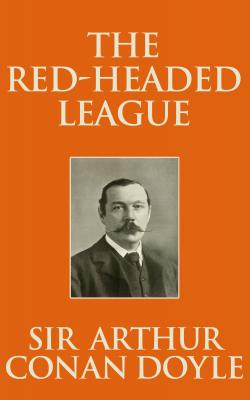 Red-Headed League, The The - Sir Arthur Conan Doyle 