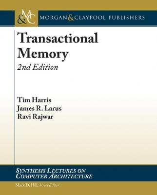 Transactional Memory, 2nd Edition - Tim Harris Synthesis Lectures on Computer Architecture