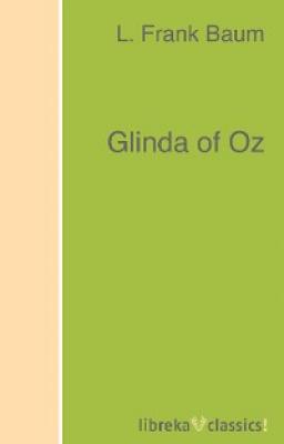 Glinda of Oz - L. Frank Baum 