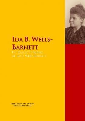 The Collected Works of Ida B. Wells-Barnett - Ida B. Wells-Barnett 