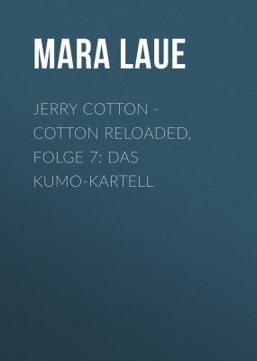 Jerry Cotton - Cotton Reloaded, Folge 7: Das Kumo-Kartell - Mara Laue 