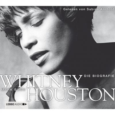 Whitney Houston  -  Die Biografie - Mark  Bego 