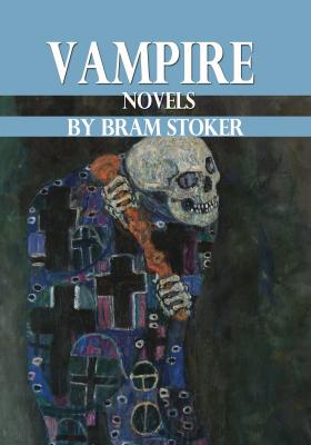 Vampire Novels - Bram Stoker 