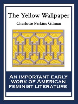 The Yellow Wallpaper - Charlotte Perkins Gilman 