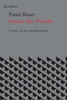 Poesie der Psyche - Paula Bauer 