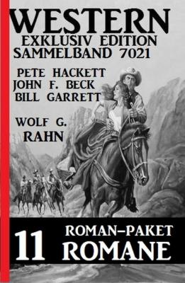 Roman-Paket Western Exklusiv Edition 11 Romane - Sammelband 7021 - Pete Hackett 
