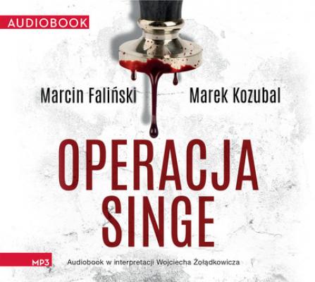 Operacja Singe - Marcin Faliński 