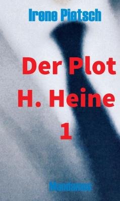 Der Plot H. Heine 1 - Irene Pietsch Der Plot H. Heine