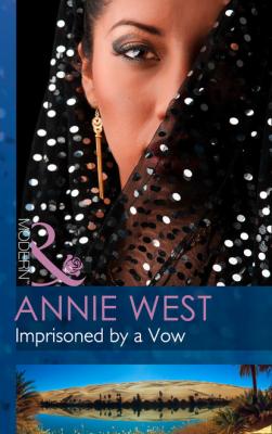 Imprisoned by a Vow - Annie West Mills & Boon Modern