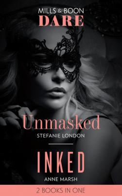 Unmasked / Inked - Stefanie London Mills & Boon Dare