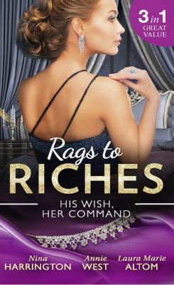 Rags To Riches: His Wish, Her Command - Annie West Mills & Boon M&B