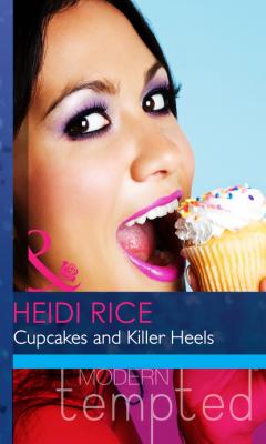 Cupcakes and Killer Heels - Heidi Rice Mills & Boon Modern Heat