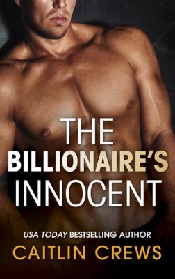 The Billionaire's Innocent - Caitlin Crews The Forbidden Series