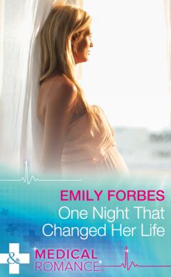 One Night That Changed Her Life - Emily Forbes Mills & Boon Medical