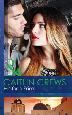 His for a Price - Caitlin Crews Mills & Boon Modern