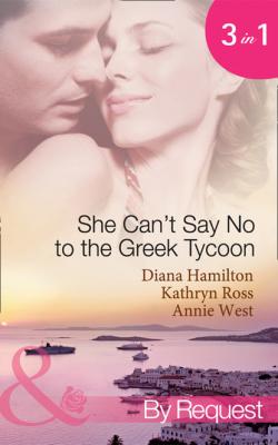 She Can't Say No to the Greek Tycoon - Annie West Mills & Boon By Request