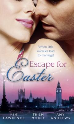 Escape for Easter - Trish Morey Mills & Boon M&B