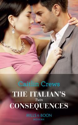 The Italian's Twin Consequences - Caitlin Crews Mills & Boon Modern
